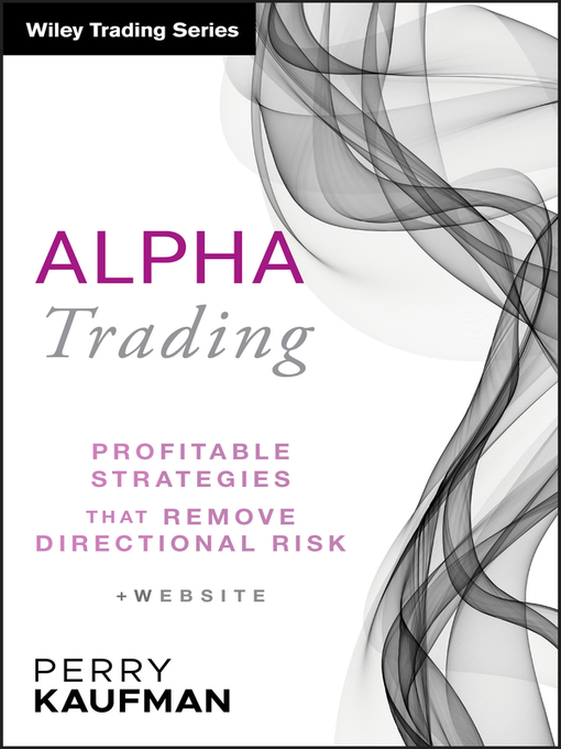 Title details for Alpha Trading by Perry J. Kaufman - Available